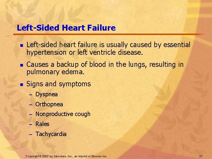 Left-Sided Heart Failure n n n Left-sided heart failure is usually caused by essential