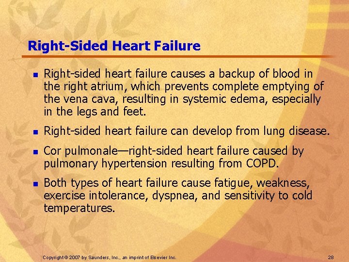 Right-Sided Heart Failure n n Right-sided heart failure causes a backup of blood in