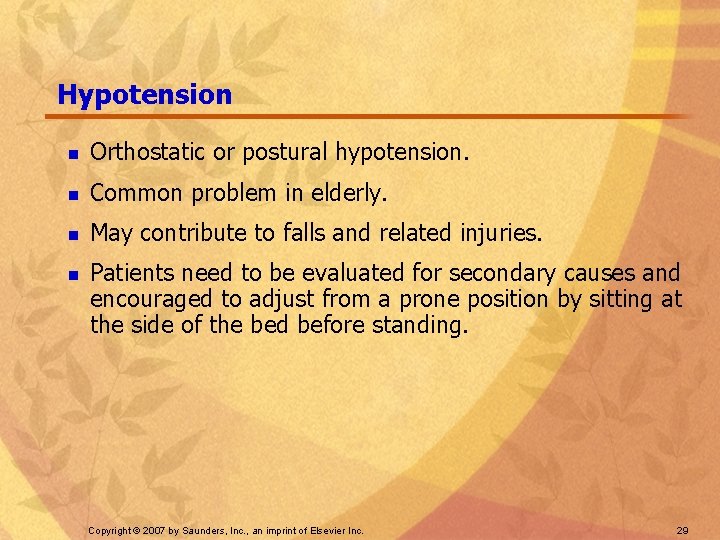 Hypotension n Orthostatic or postural hypotension. n Common problem in elderly. n May contribute