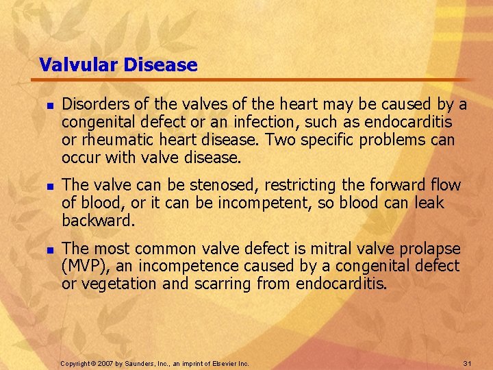 Valvular Disease n n n Disorders of the valves of the heart may be