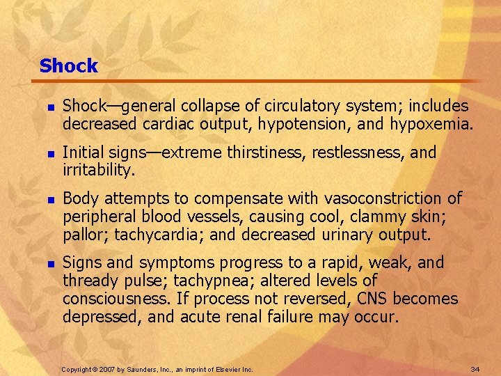 Shock n n Shock—general collapse of circulatory system; includes decreased cardiac output, hypotension, and