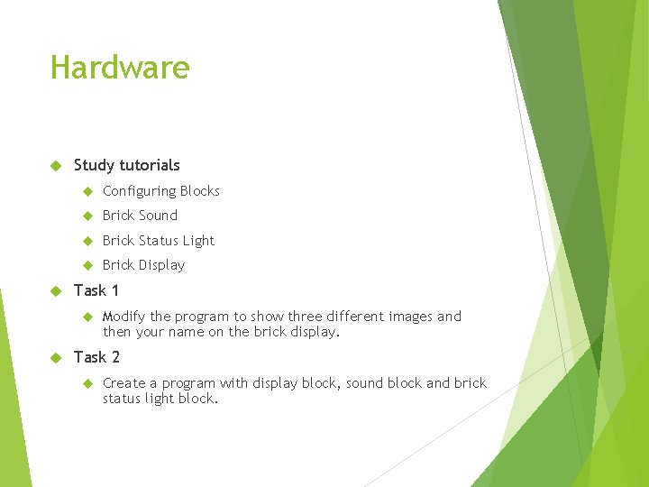 Hardware Study tutorials Configuring Blocks Brick Sound Brick Status Light Brick Display Task 1