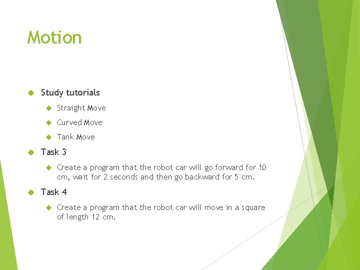 Motion Study tutorials Straight Move Curved Move Tank Move Task 3 Create a program