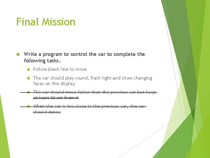 Final Mission Write a program to control the car to complete the following tasks.