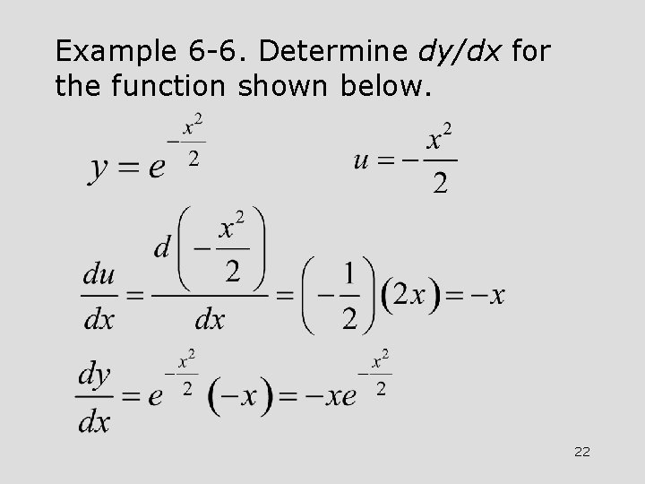 Example 6 -6. Determine dy/dx for the function shown below. 22 Example 6 -6. Determine dy/dx for the function shown below. 22