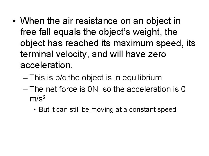  • When the air resistance on an object in free fall equals the