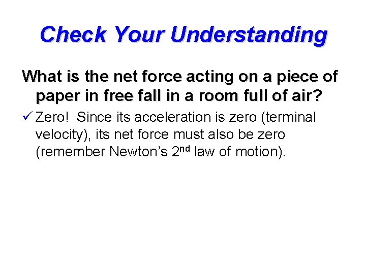 Check Your Understanding What is the net force acting on a piece of paper