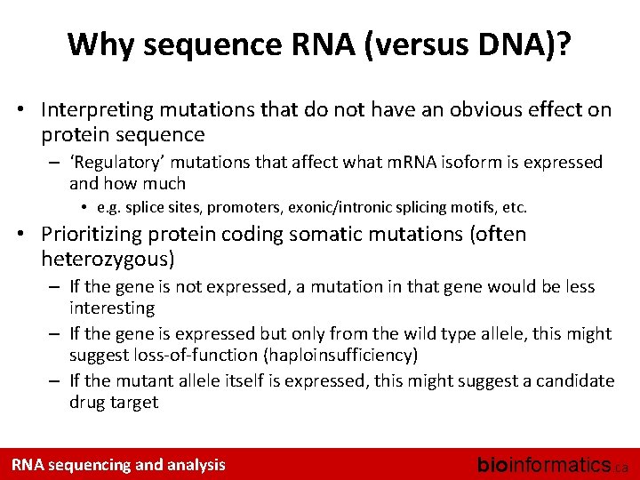 Why sequence RNA (versus DNA)? • Interpreting mutations that do not have an obvious