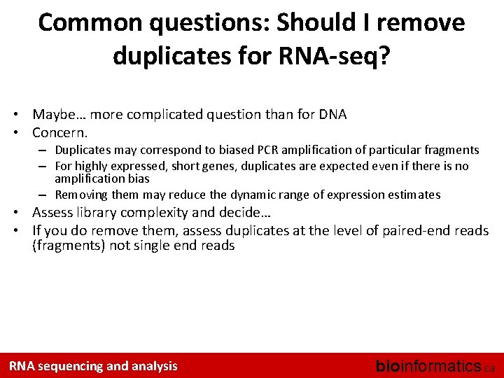 Common questions: Should I remove duplicates for RNA-seq? • Maybe… more complicated question than