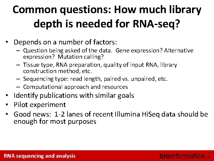 Common questions: How much library depth is needed for RNA-seq? • Depends on a