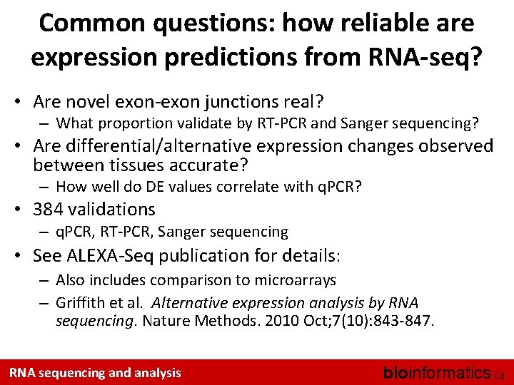 Common questions: how reliable are expression predictions from RNA-seq? • Are novel exon-exon junctions