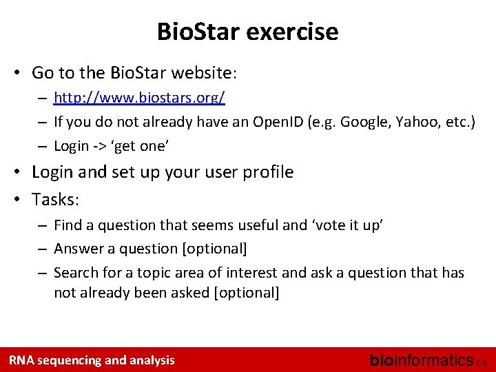 Bio. Star exercise • Go to the Bio. Star website: – http: //www. biostars.