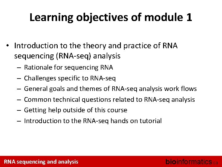 Learning objectives of module 1 • Introduction to theory and practice of RNA sequencing