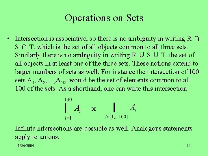 Operations on Sets • Intersection is associative, so there is no ambiguity in writing