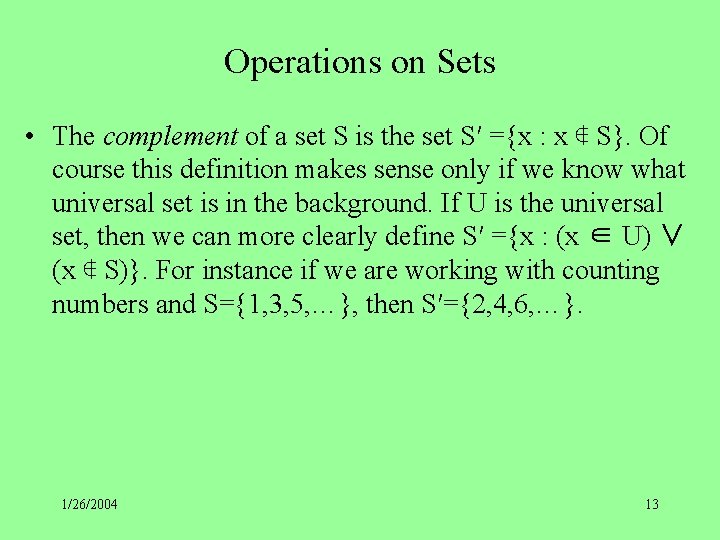 Operations on Sets • The complement of a set S is the set S′