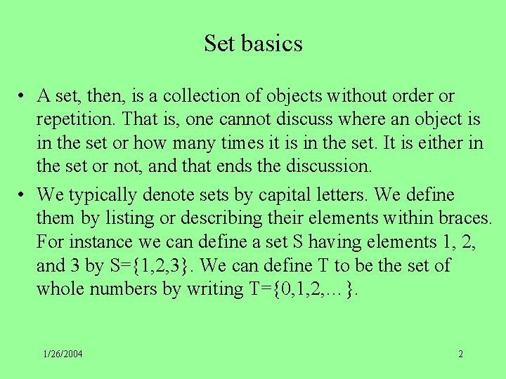 Set basics • A set, then, is a collection of objects without order or