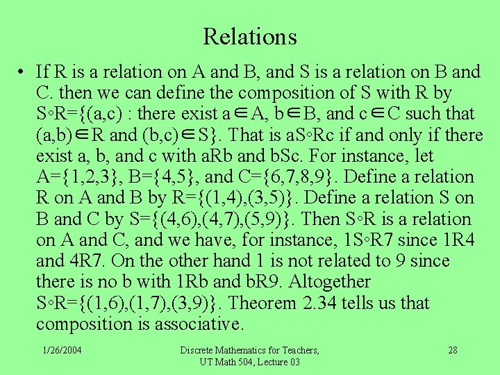 Relations • If R is a relation on A and B, and S is
