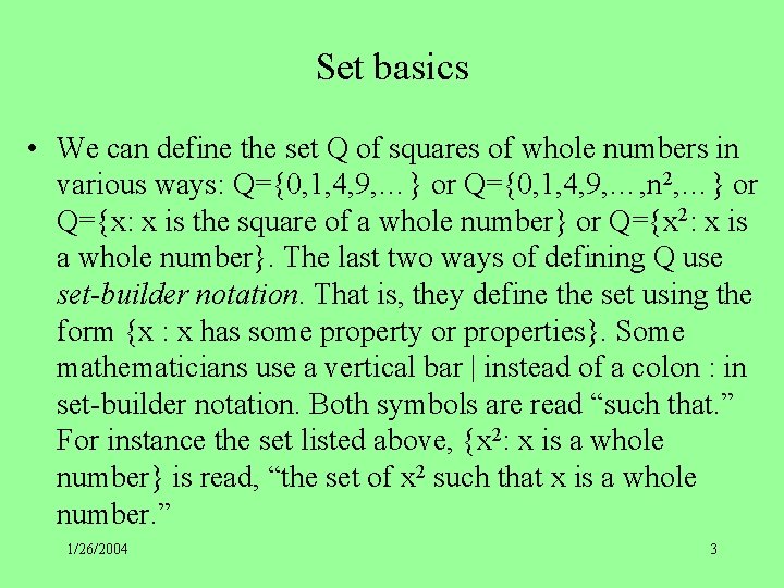 Set basics • We can define the set Q of squares of whole numbers