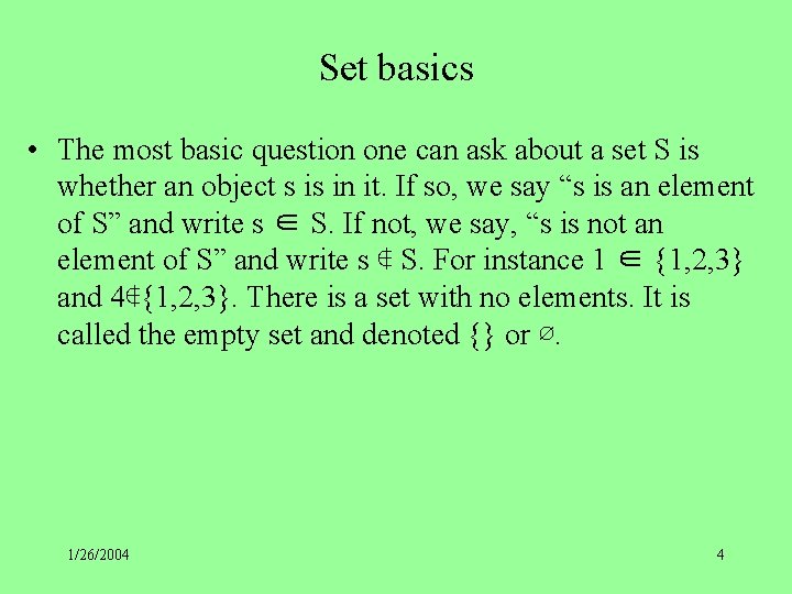Set basics • The most basic question one can ask about a set S