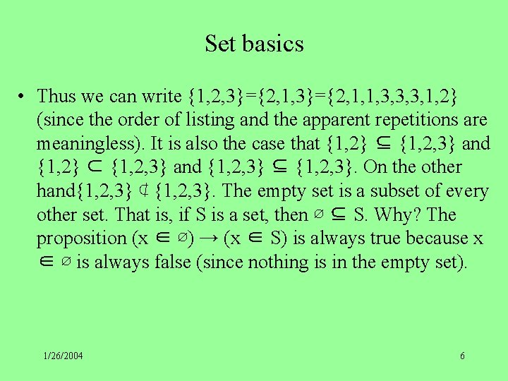 Set basics • Thus we can write {1, 2, 3}={2, 1, 1, 3, 3,