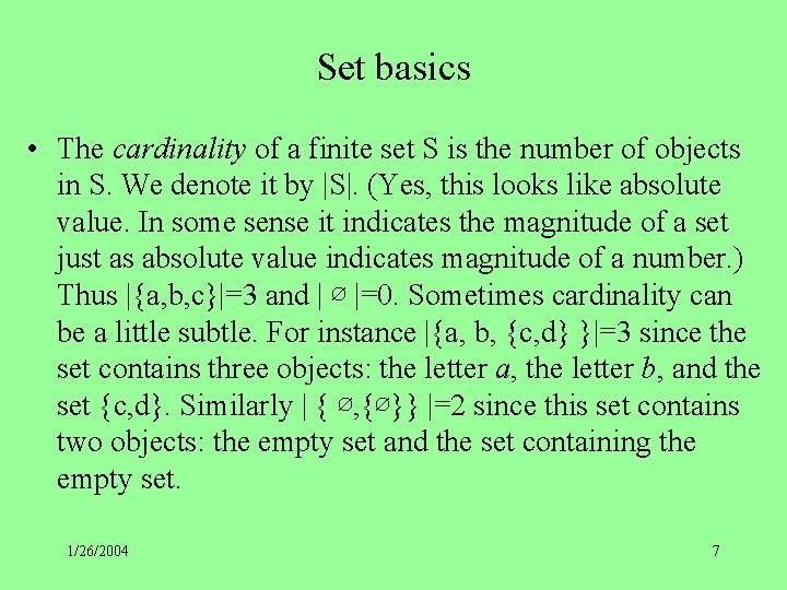 Set basics • The cardinality of a finite set S is the number of