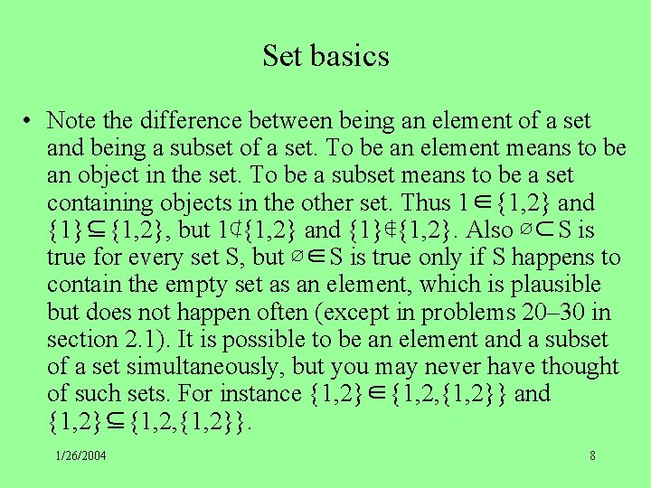 Set basics • Note the difference between being an element of a set and