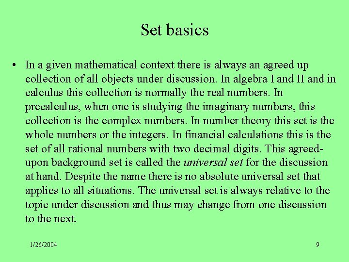Set basics • In a given mathematical context there is always an agreed up
