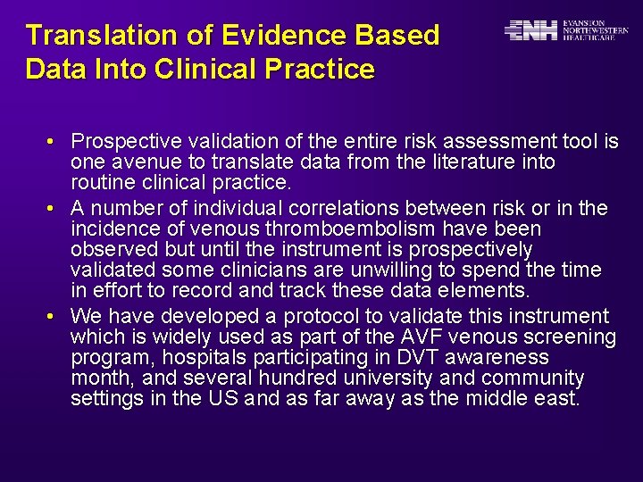Translation of Evidence Based Data Into Clinical Practice • Prospective validation of the entire