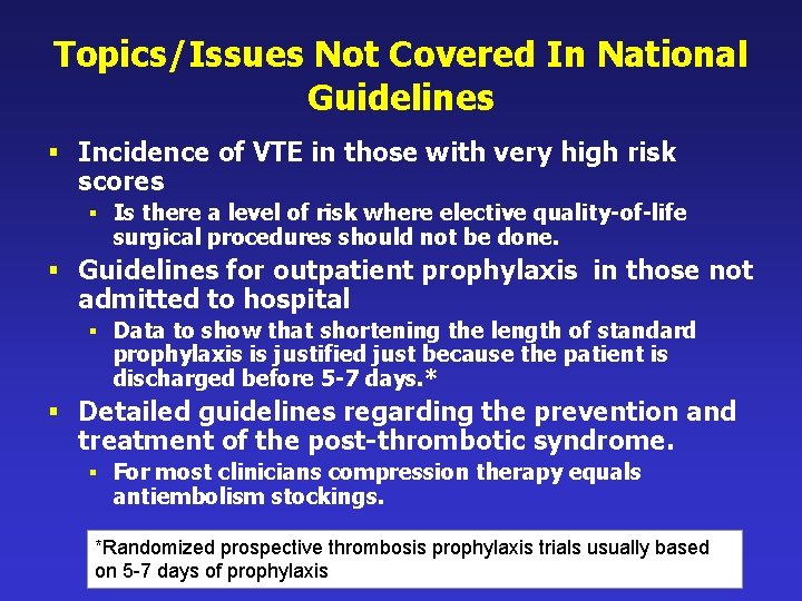 Topics/Issues Not Covered In National Guidelines § Incidence of VTE in those with very
