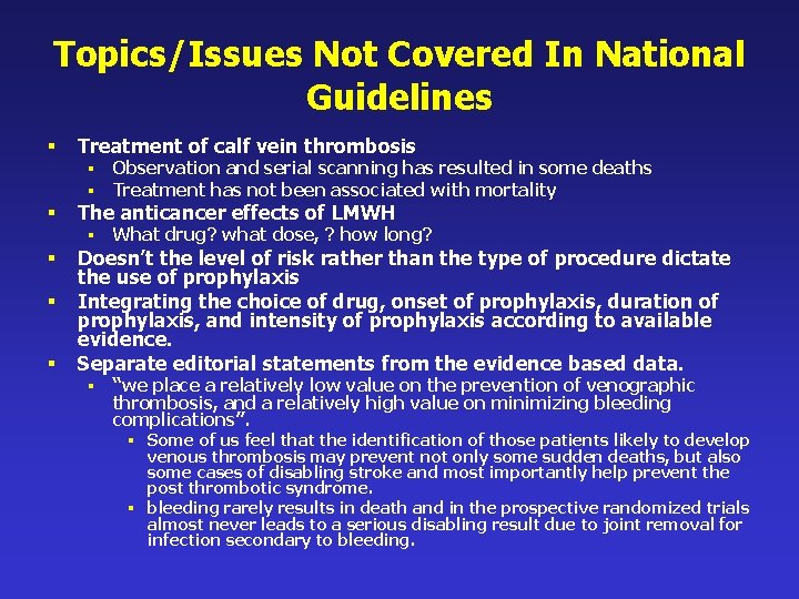 Topics/Issues Not Covered In National Guidelines § Treatment of calf vein thrombosis § §