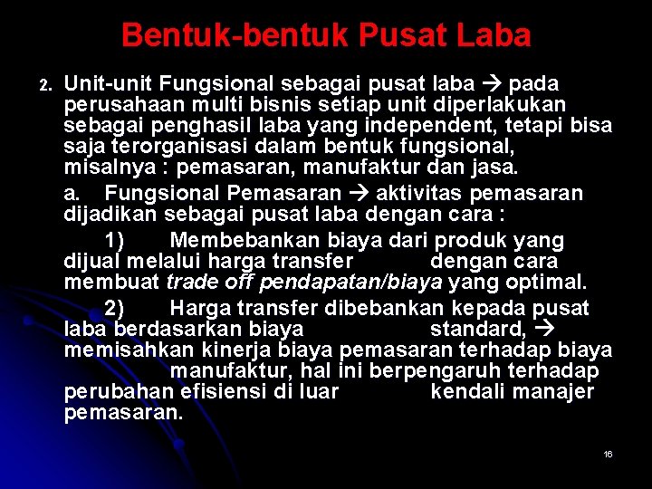 Bentuk-bentuk Pusat Laba 2. Unit-unit Fungsional sebagai pusat laba pada perusahaan multi bisnis setiap