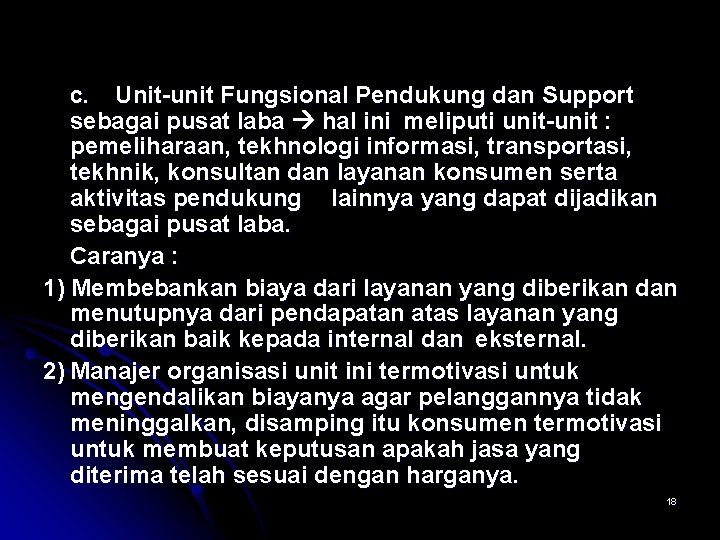 c. Unit-unit Fungsional Pendukung dan Support sebagai pusat laba hal ini meliputi unit-unit :