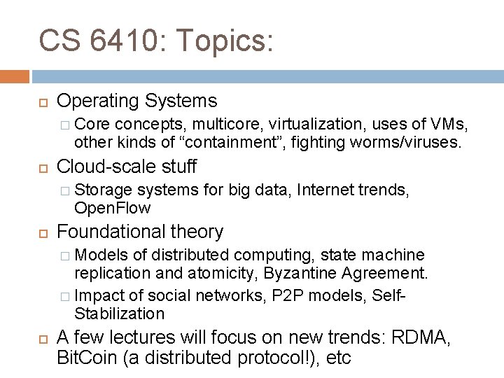 CS 6410: Topics: Operating Systems � Core concepts, multicore, virtualization, uses of VMs, other