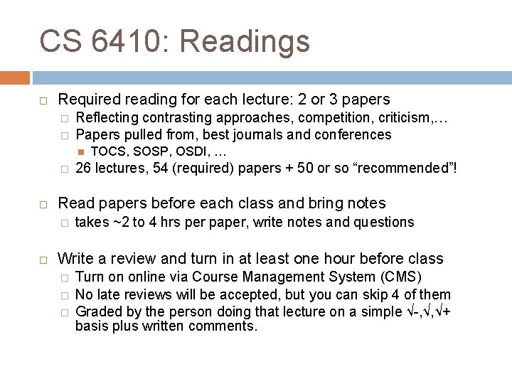CS 6410: Readings Required reading for each lecture: 2 or 3 papers � �