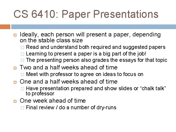 CS 6410: Paper Presentations Ideally, each person will present a paper, depending on the