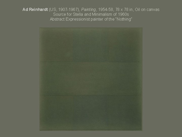 Ad Reinhardt (US, 1907 -1967), Painting, 1954 -58, 78 x 78 in, Oil on