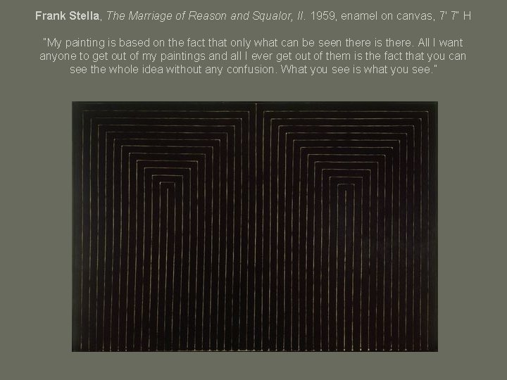 Frank Stella, The Marriage of Reason and Squalor, II. 1959, enamel on canvas, 7'