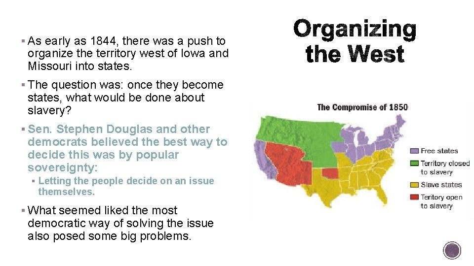 § As early as 1844, there was a push to organize the territory west