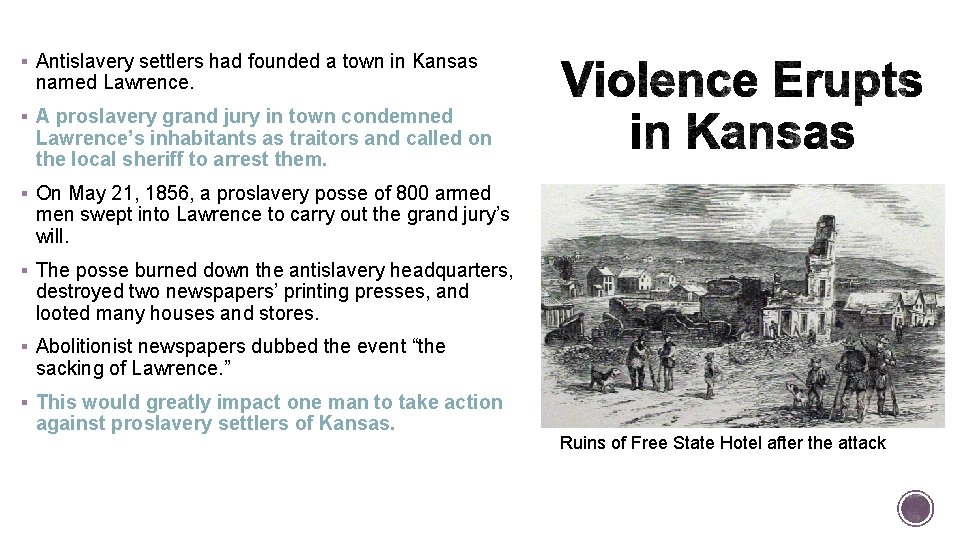 § Antislavery settlers had founded a town in Kansas named Lawrence. § A proslavery