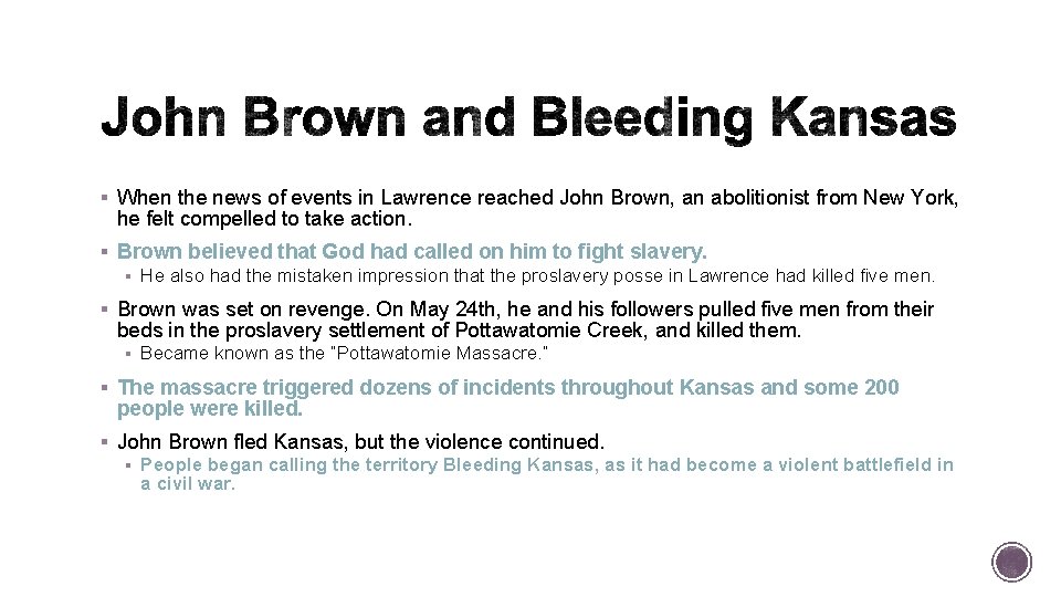 § When the news of events in Lawrence reached John Brown, an abolitionist from