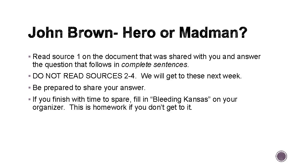 § Read source 1 on the document that was shared with you and answer