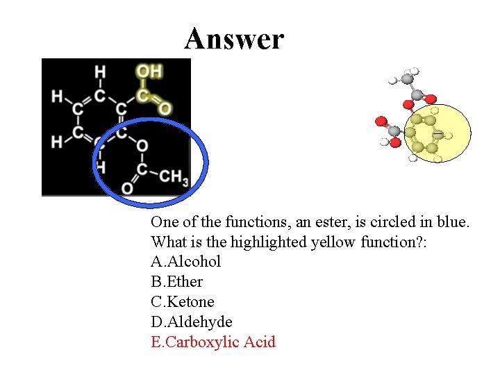 Answer One of the functions, an ester, is circled in blue. What is the