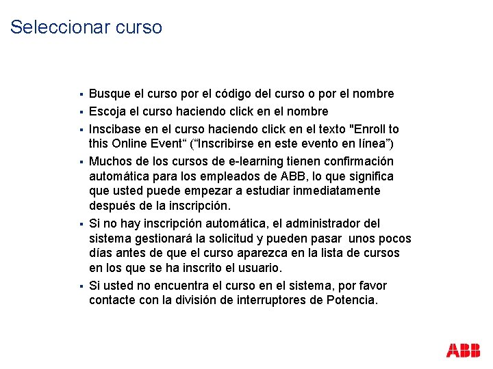 Seleccionar curso § § § Busque el curso por el código del curso o