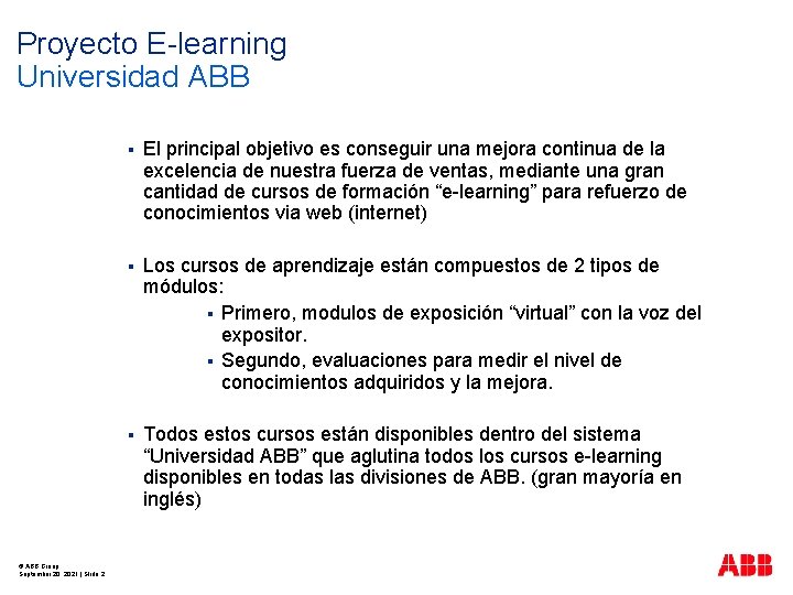 Proyecto E-learning Universidad ABB © ABB Group September 20, 2021 | Slide 2 §
