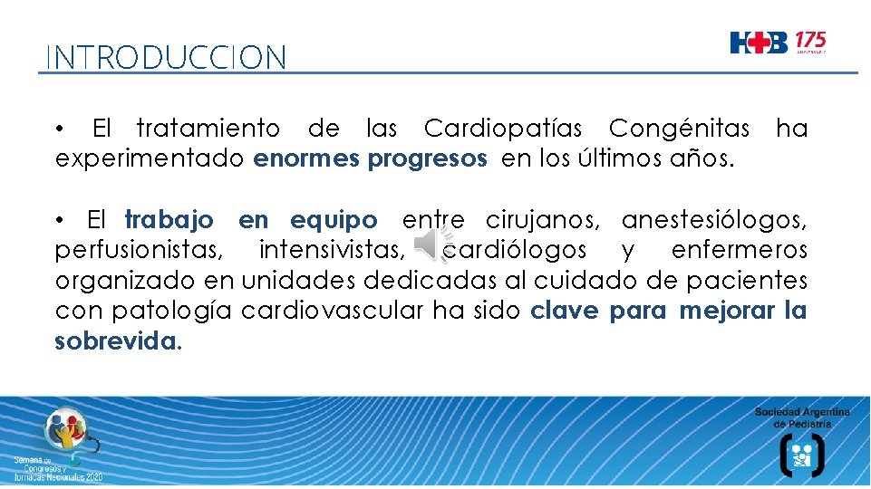 INTRODUCCION RESULTADOS QUIRÚRGICOS DE CIRUGÍA CARDIOVASCULAR EN CARDIOPATÍAS CONGÉNITAS EN PACIENTES PEDIÁTRICOS. • El