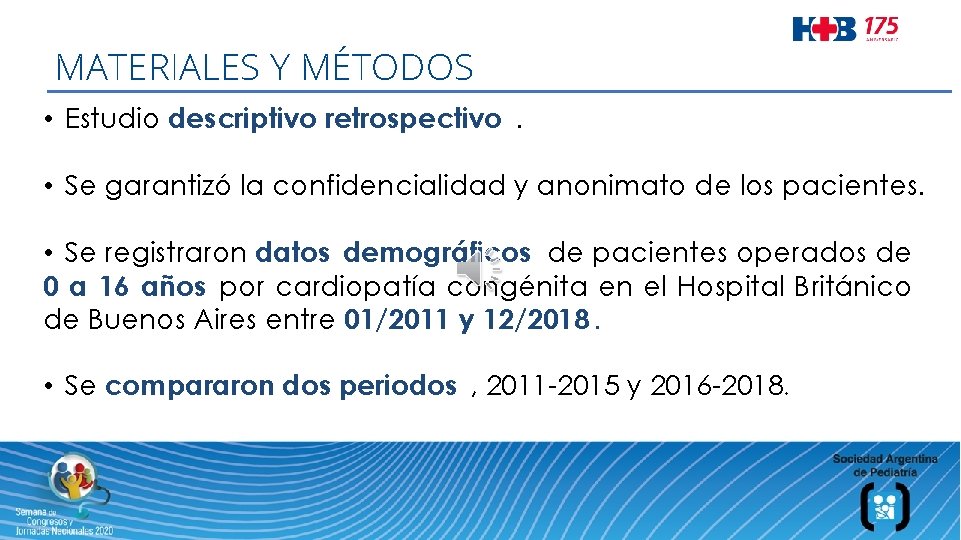 MATERIALES Y MÉTODOS • Estudio descriptivo retrospectivo. • Se garantizó la confidencialidad y anonimato