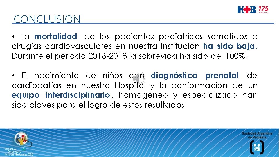 CONCLUSION • La mortalidad de los pacientes pediátricos sometidos a cirugías cardiovasculares en nuestra