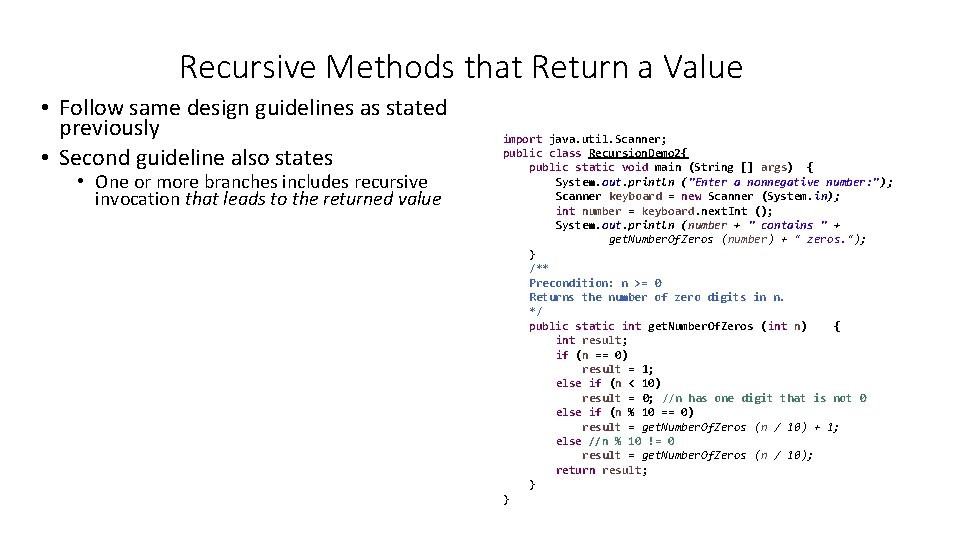 Recursive Methods that Return a Value • Follow same design guidelines as stated previously