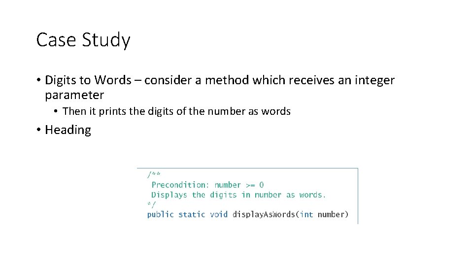Case Study • Digits to Words – consider a method which receives an integer