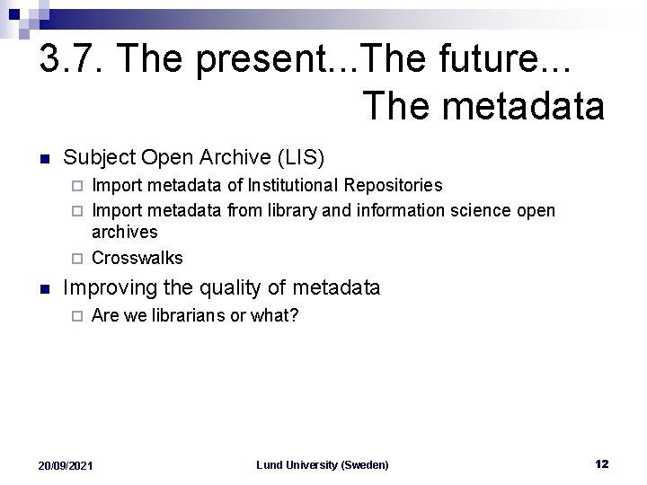 3. 7. The present. . . The future. . . The metadata n Subject